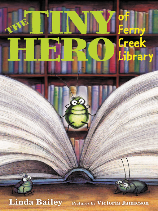 Title details for The Tiny Hero of Ferny Creek Library by Linda Bailey - Wait list